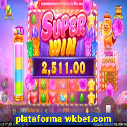 plataforma wkbet.com