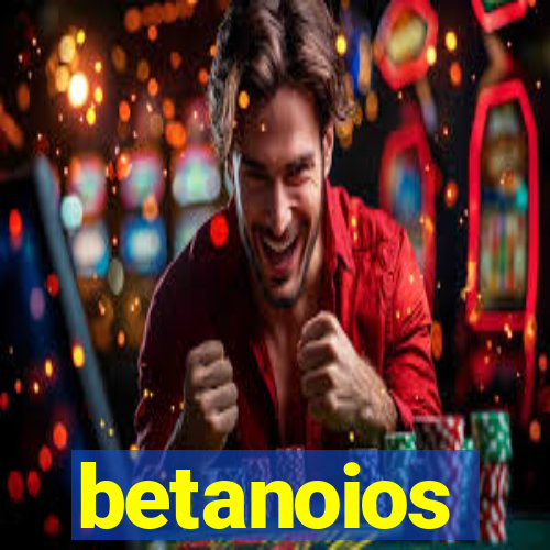 betanoios