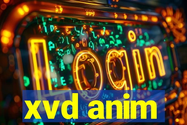 xvd anim