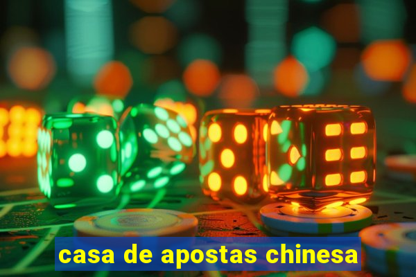 casa de apostas chinesa