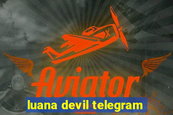 luana devil telegram