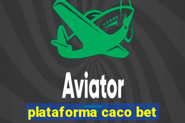 plataforma caco bet