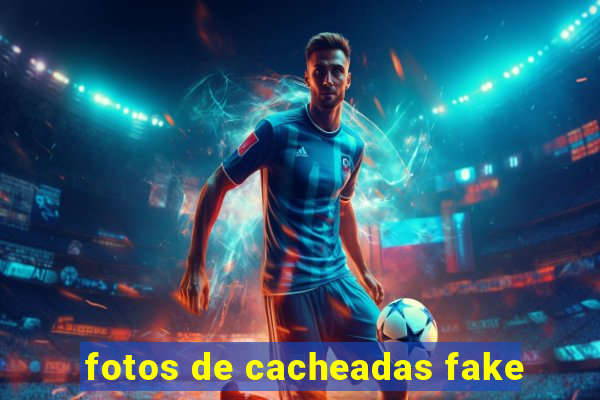 fotos de cacheadas fake