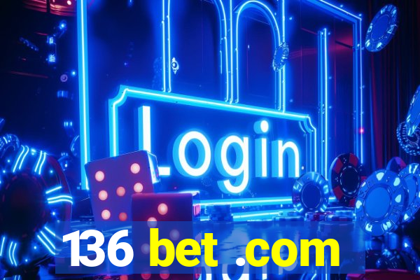 136 bet .com