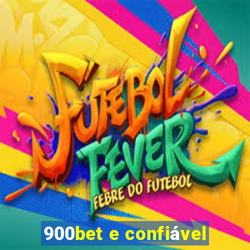 900bet e confiável