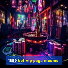 1859 bet vip paga mesmo