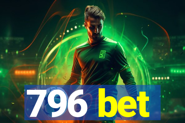 796 bet