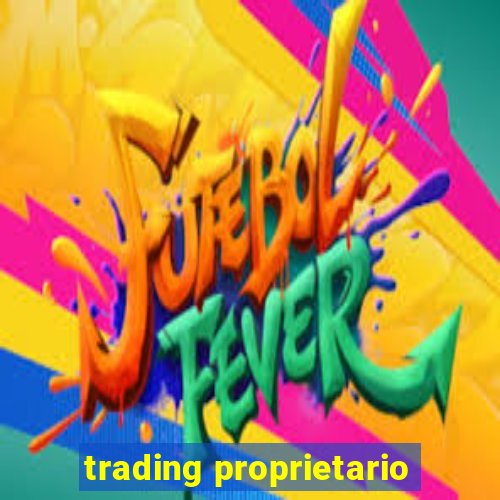 trading proprietario