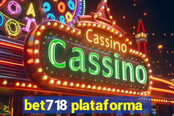 bet718 plataforma