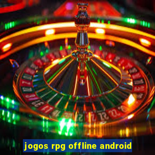 jogos rpg offline android