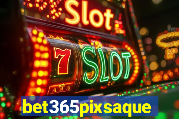 bet365pixsaque