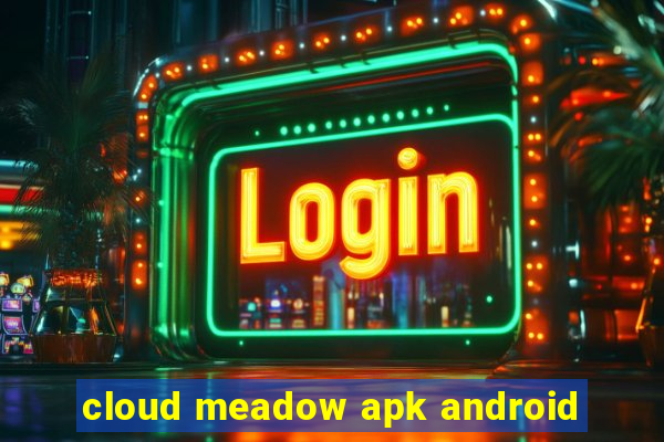 cloud meadow apk android