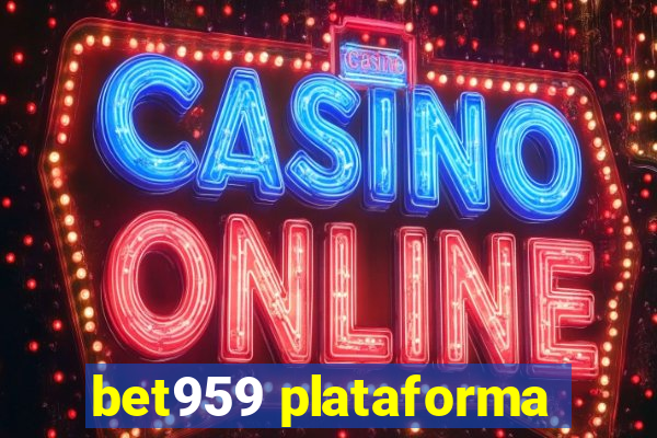 bet959 plataforma