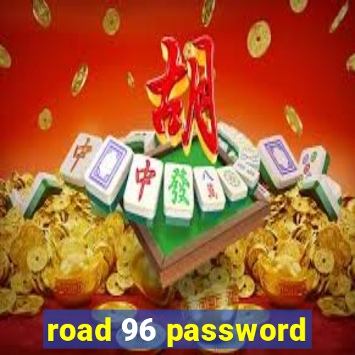 road 96 password