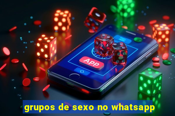 grupos de sexo no whatsapp