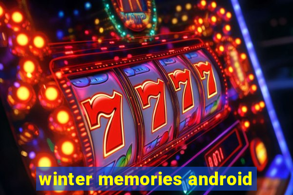 winter memories android