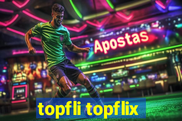 topfli topflix