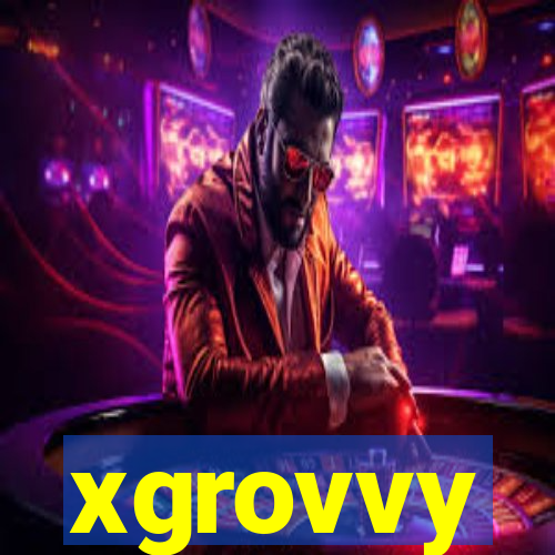 xgrovvy