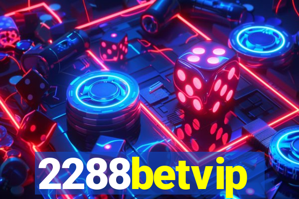 2288betvip