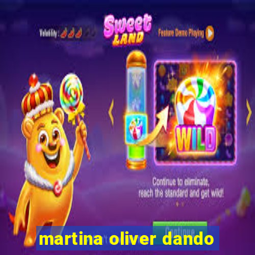 martina oliver dando