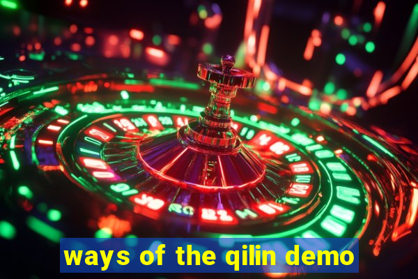 ways of the qilin demo