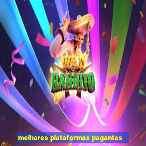 melhores plataformas pagantes