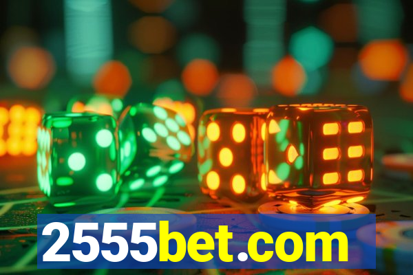 2555bet.com