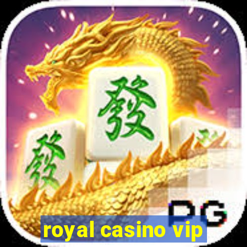 royal casino vip