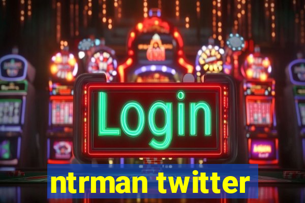 ntrman twitter