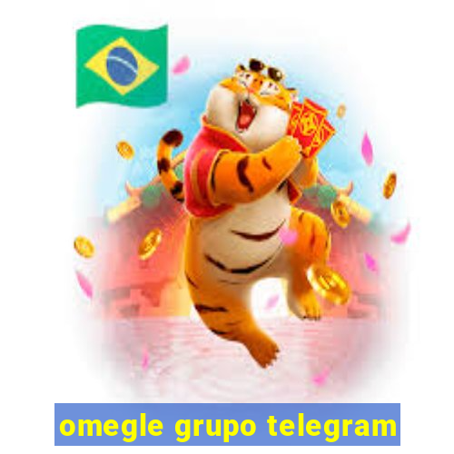 omegle grupo telegram