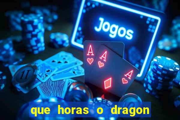 que horas o dragon fortune paga