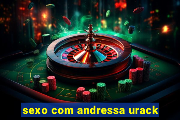 sexo com andressa urack