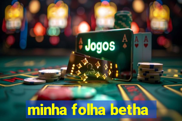 minha folha betha