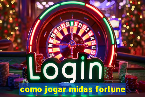 como jogar midas fortune