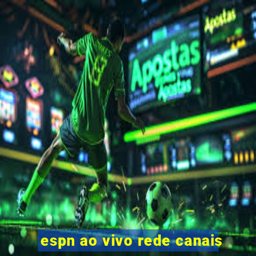 espn ao vivo rede canais