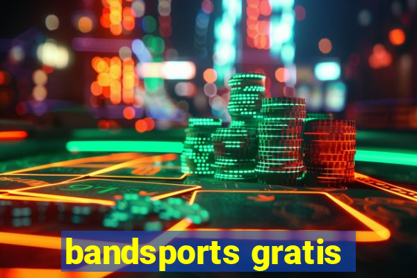 bandsports gratis