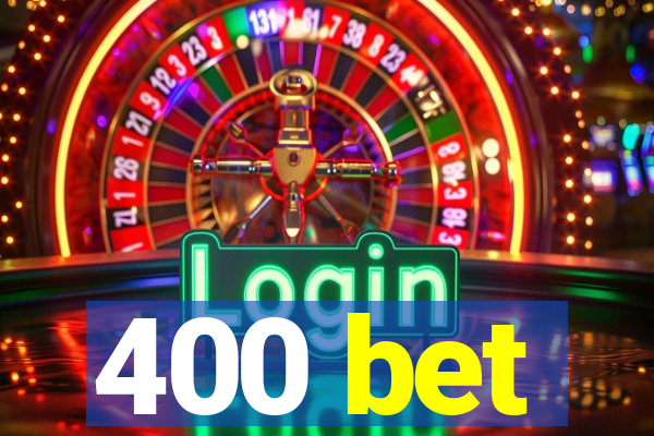 400 bet