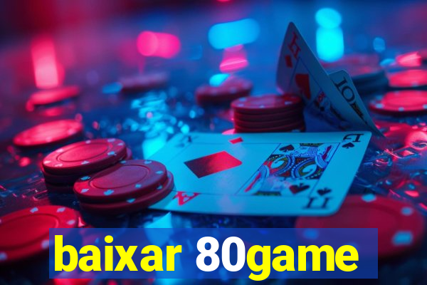 baixar 80game