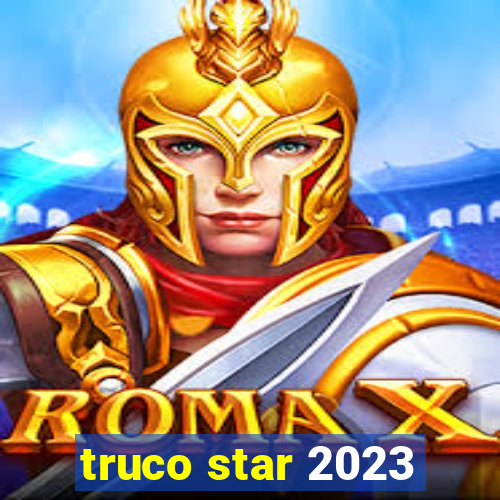 truco star 2023