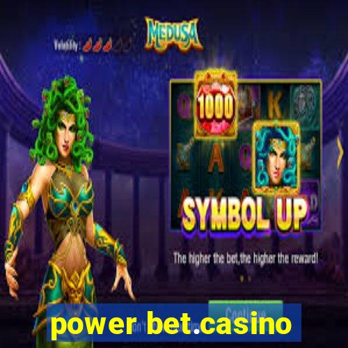 power bet.casino