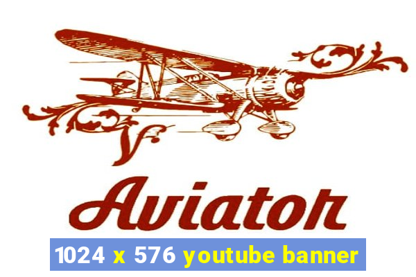 1024 x 576 youtube banner