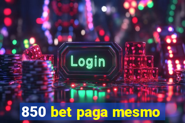 850 bet paga mesmo