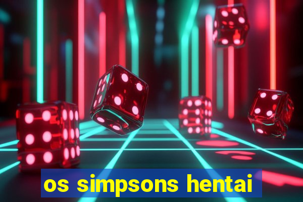 os simpsons hentai