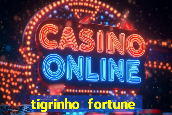 tigrinho fortune dinheiro infinito