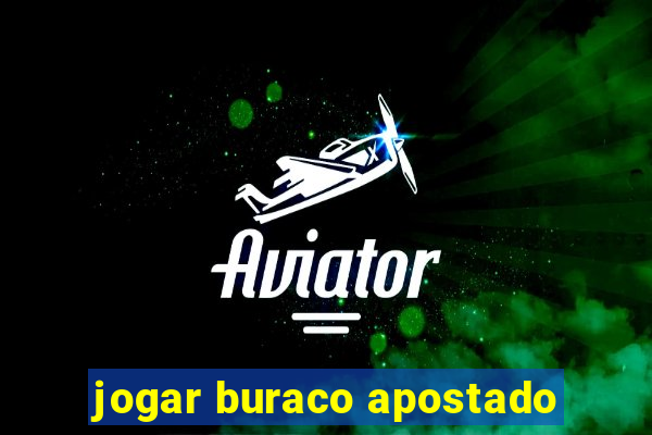 jogar buraco apostado