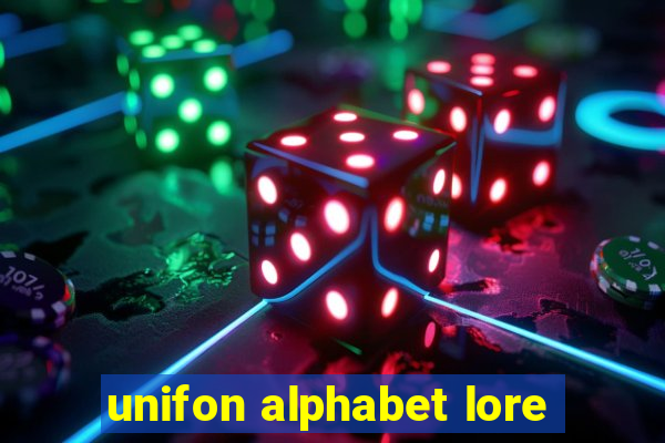 unifon alphabet lore