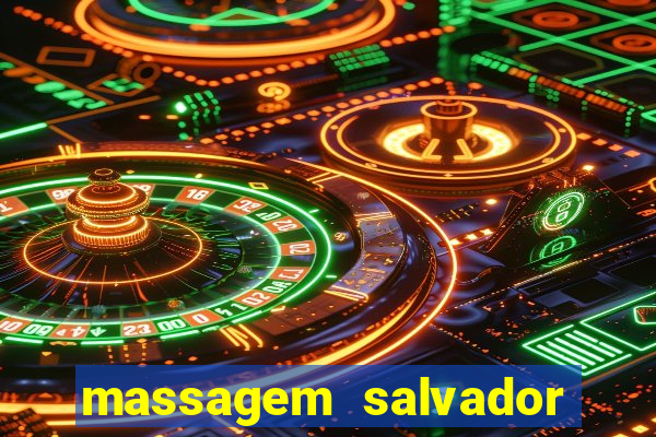 massagem salvador de bahia