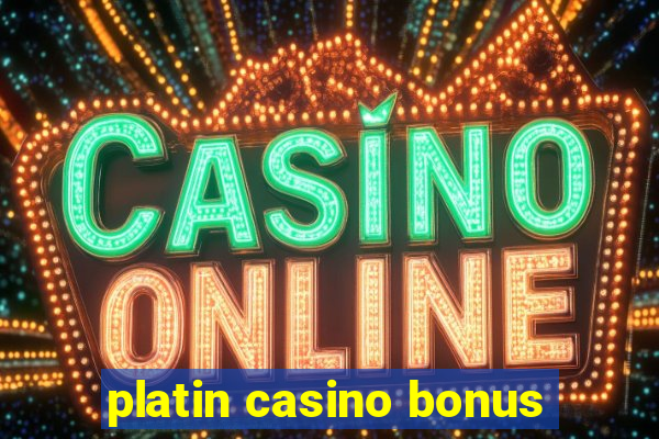 platin casino bonus