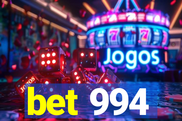 bet 994