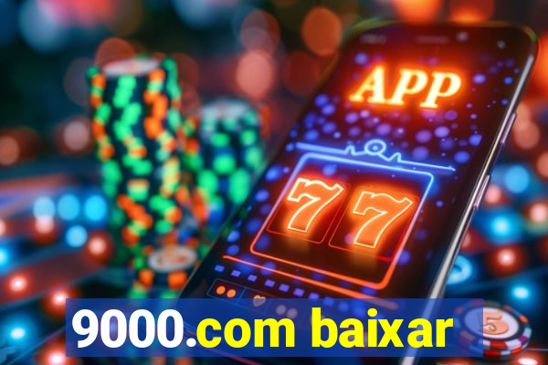 9000.com baixar